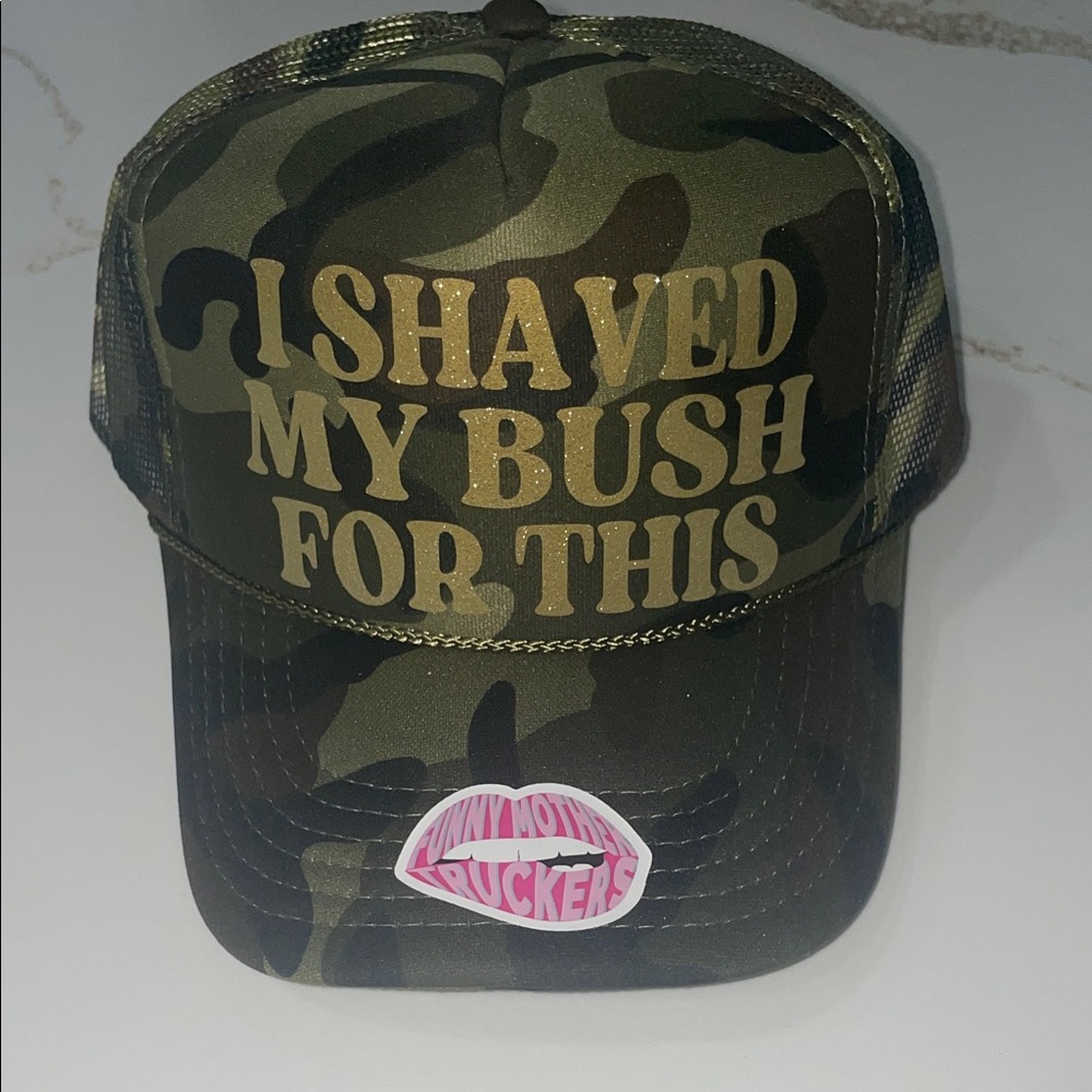 I SHAVED MY BUSH FOR THIS funny Camo Trucker Hat with Gold Text
